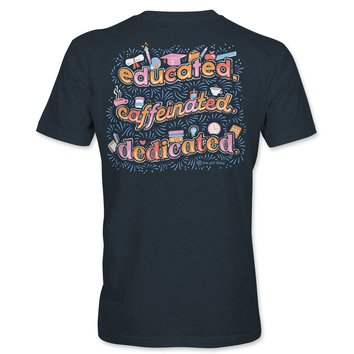 Educated Caffeinated- Teacher Classroom T-Shirt