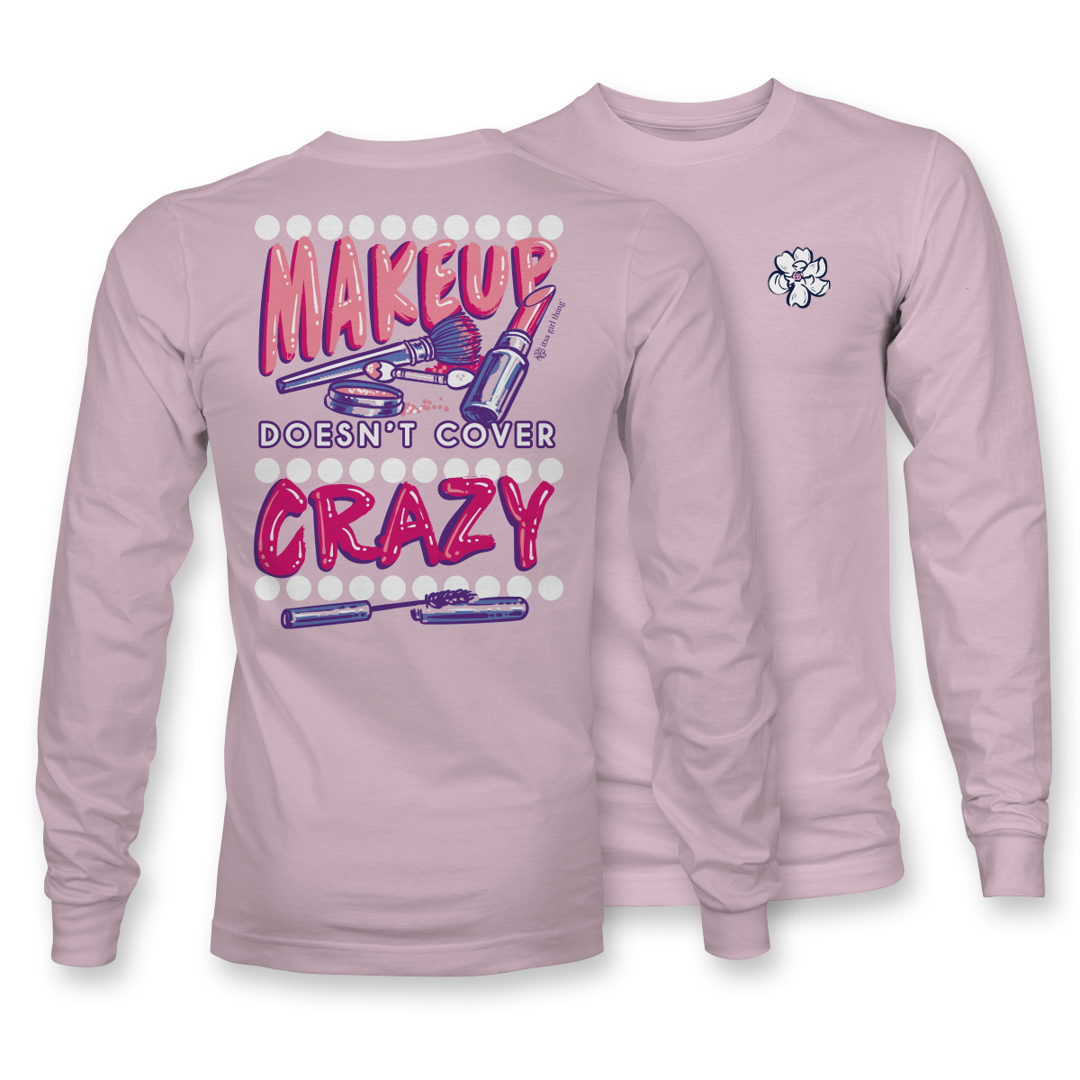 Makeup Crazy - Long Sleeve