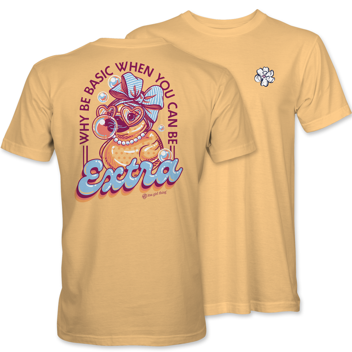 Itsa Girl Thing — Be Extra Duck Women’s Short-Sleeve Graphic T-Shirt ...