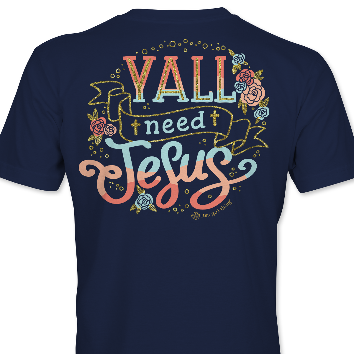 Y'all Need Jesus- Christian Sassy T-Shirt