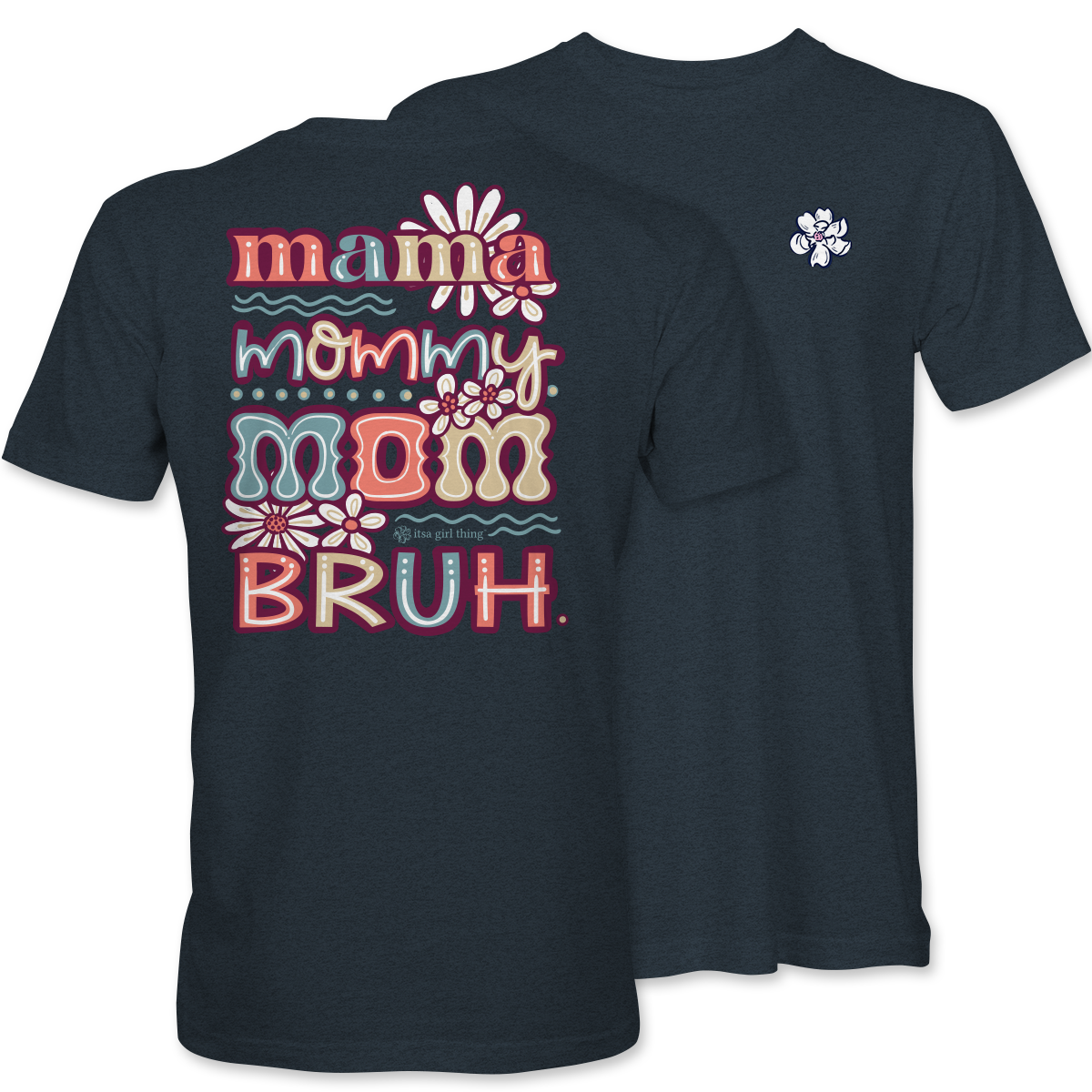 Mommy Bruh T Shirts Itsa Girl Thing Short Sleeve Cotton T Shirt 0887